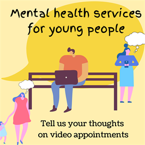 CAMHS survey on video appointments - reminder