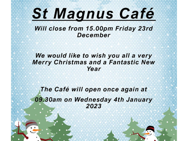 Christmas Closure – St Magnus Cafe